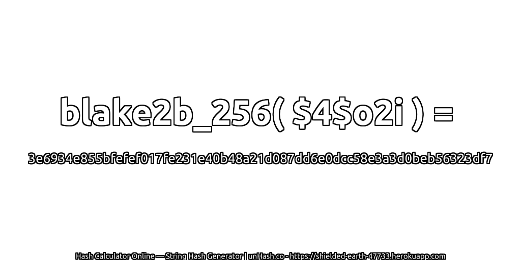 blake2b_256( $4$o2i ) = 3e6934e855bfefef017fe231e40b48a21d087dd6e0dcc58e3a3d0beb56323df7 | unHash.co