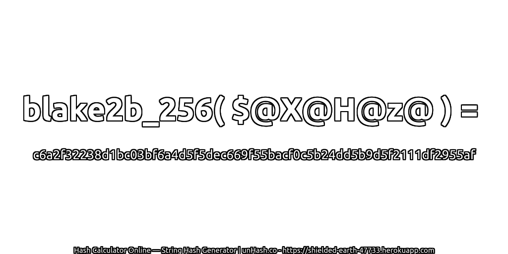 blake2b_256( $@X@H@z@ ) = c6a2f32238d1bc03bf6a4d5f5dec669f55bacf0c5b24dd5b9d5f2111df2955af | unHash.co