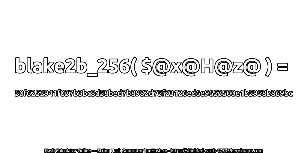 blake2b_256( $@x@H@z@ ) = 50f6252941f037b3bc8d58bed7b8982d75f23126ed6e9653500e1b5958b869bc | unHash.co