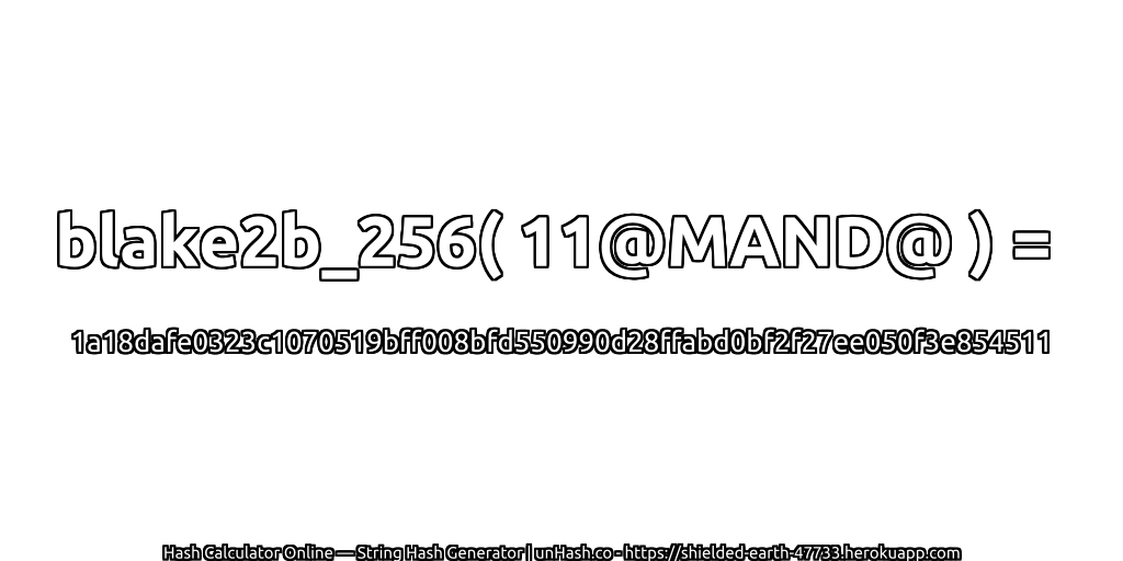 blake2b_256( 11@MAND@ ) = 1a18dafe0323c1070519bff008bfd550990d28ffabd0bf2f27ee050f3e854511 | unHash.co