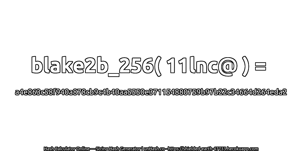 blake2b_256( 11lnc@ ) = a4e863c58f940a878cb9c4b40aa5550e371154880759b97b22c34664d264eda2 | unHash.co