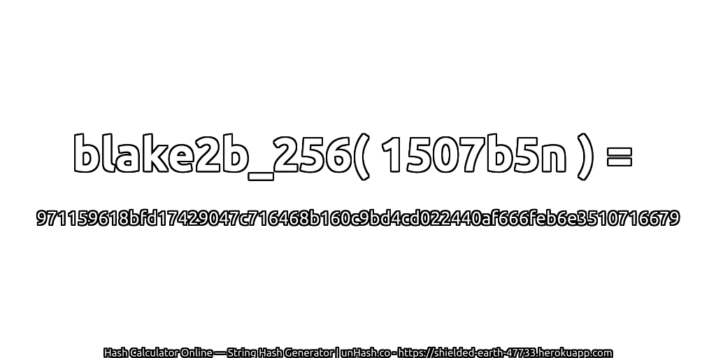 blake2b_256( 1507b5n ) = 971159618bfd17429047c716468b160c9bd4cd022440af666feb6e3510716679 | unHash.co