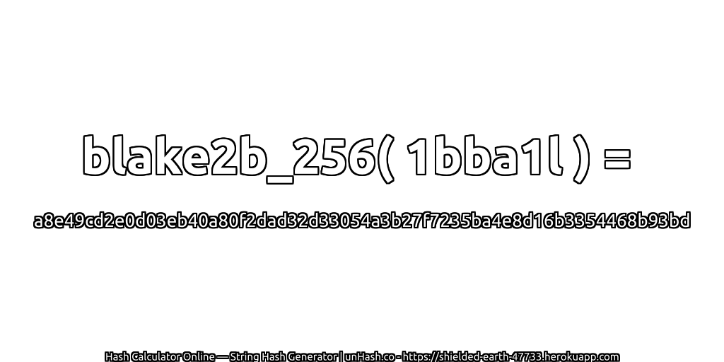 blake2b_256( 1bba1l ) = a8e49cd2e0d03eb40a80f2dad32d33054a3b27f7235ba4e8d16b3354468b93bd | unHash.co