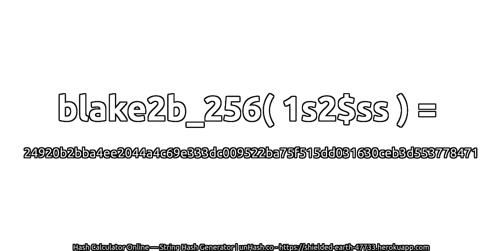blake2b_256( 1s2$ss ) = 24920b2bba4ee2044a4c69e333dc009522ba75f515dd031630ceb3d553778471 | unHash.co