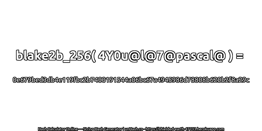 blake2b_256( 4Y0u@l@7@pascal@ ) = 0e679bed3db4e119fbc2b7400191544a06bc67a4945986d78808b620b2f8a29c | unHash.co