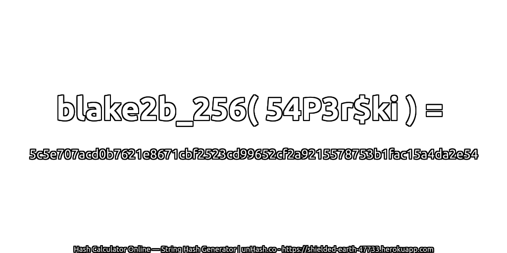 blake2b_256( 54P3r$ki ) = 5c5e707acd0b7621e8671cbf2523cd99652cf2a9215578753b1fac15a4da2e54 | unHash.co