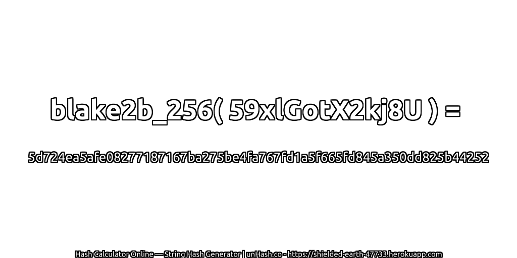 blake2b_256( 59xlGotX2kj8U ) = 5d724ea5afe08277187167ba275be4fa767fd1a5f665fd845a350dd825b44252 | unHash.co