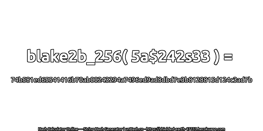 blake2b_256( 5a$242s33 ) = 74b581ed65541416b70ab00243294a7496ed9ad8dbd7e3b8128815d124c3ad7b | unHash.co