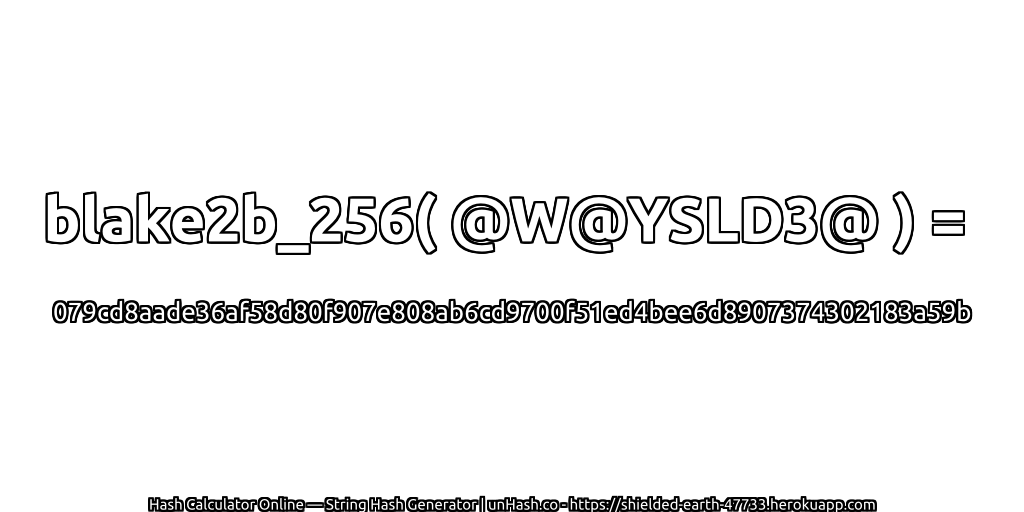 blake2b_256( @W@YSLD3@ ) = 079cd8aade36af58d80f907e808ab6cd9700f51ed4bee6d8907374302183a59b | unHash.co