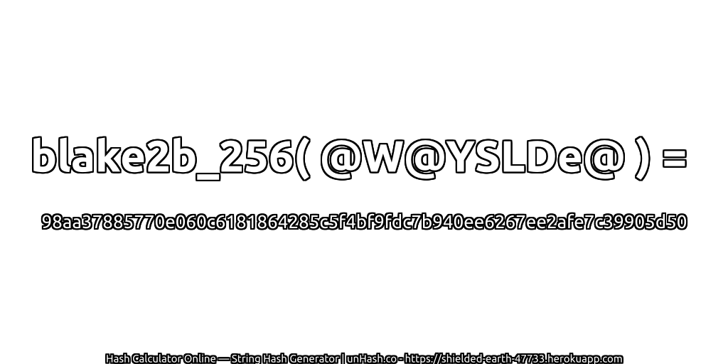 blake2b_256( @W@YSLDe@ ) = 98aa37885770e060c6181864285c5f4bf9fdc7b940ee6267ee2afe7c39905d50 | unHash.co