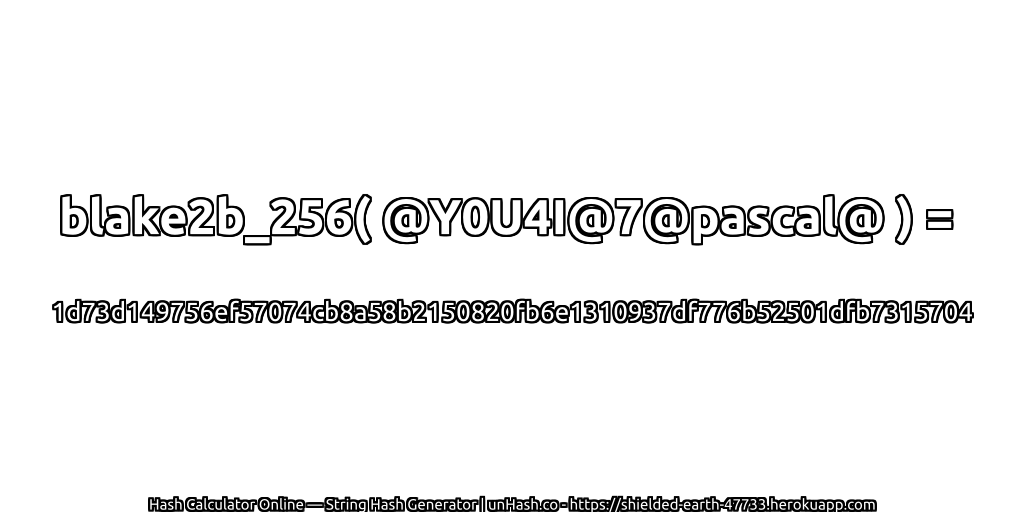 blake2b_256( @Y0U4I@7@pascal@ ) = 1d73d149756ef57074cb8a58b2150820fb6e1310937df776b52501dfb7315704 | unHash.co