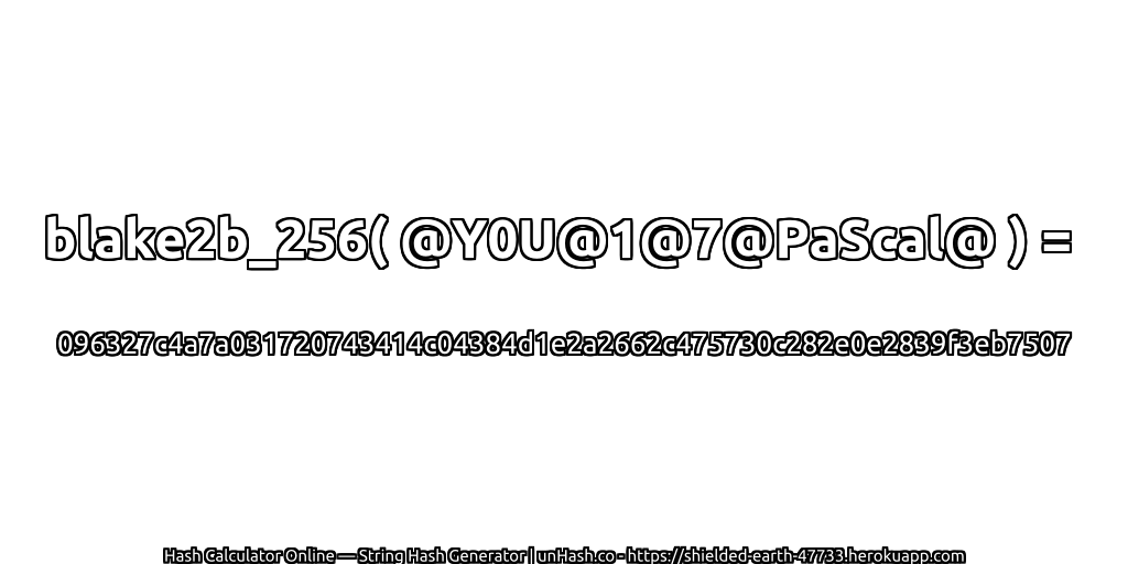 blake2b_256( @Y0U@1@7@PaScal@ ) = 096327c4a7a031720743414c04384d1e2a2662c475730c282e0e2839f3eb7507 | unHash.co