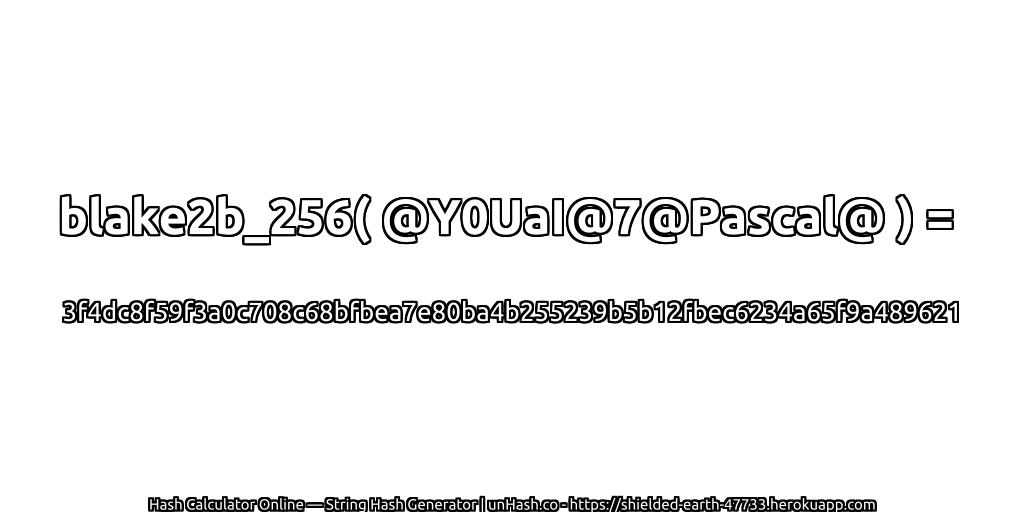 blake2b_256( @Y0UaI@7@Pascal@ ) = 3f4dc8f59f3a0c708c68bfbea7e80ba4b255239b5b12fbec6234a65f9a489621 | unHash.co