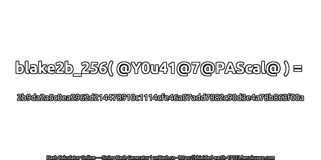 blake2b_256( @Y0u41@7@PAScal@ ) = 2b9da2a5c0ea2962d214478910c1114cfe46a07add7882c90d3e4a78b863f00a | unHash.co