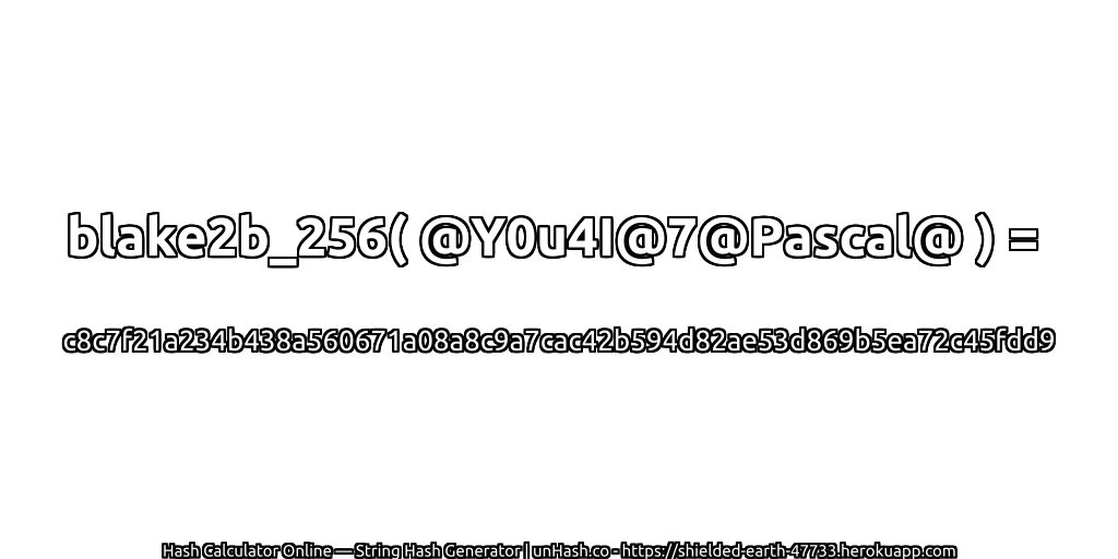 blake2b_256( @Y0u4I@7@Pascal@ ) = c8c7f21a234b438a560671a08a8c9a7cac42b594d82ae53d869b5ea72c45fdd9 | unHash.co