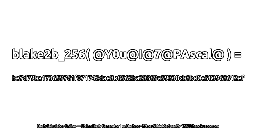blake2b_256( @Y0u@I@7@PAscal@ ) = be7d79ba173659761f071742dae8b8562ba28389a59338cb8bd0e583968612ef | unHash.co