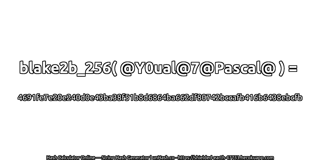blake2b_256( @Y0ual@7@Pascal@ ) = 4691fe7e20e240d0e43ba38f51b8d6864ba662df80742bccafb416b6438ebcfb | unHash.co