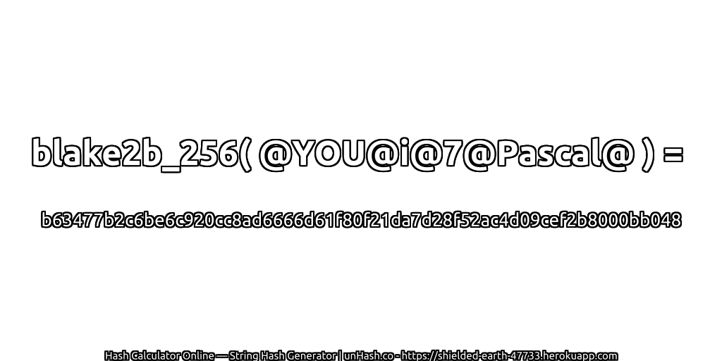 blake2b_256( @YOU@i@7@Pascal@ ) = b63477b2c6be6c920cc8ad6666d61f80f21da7d28f52ac4d09cef2b8000bb048 | unHash.co