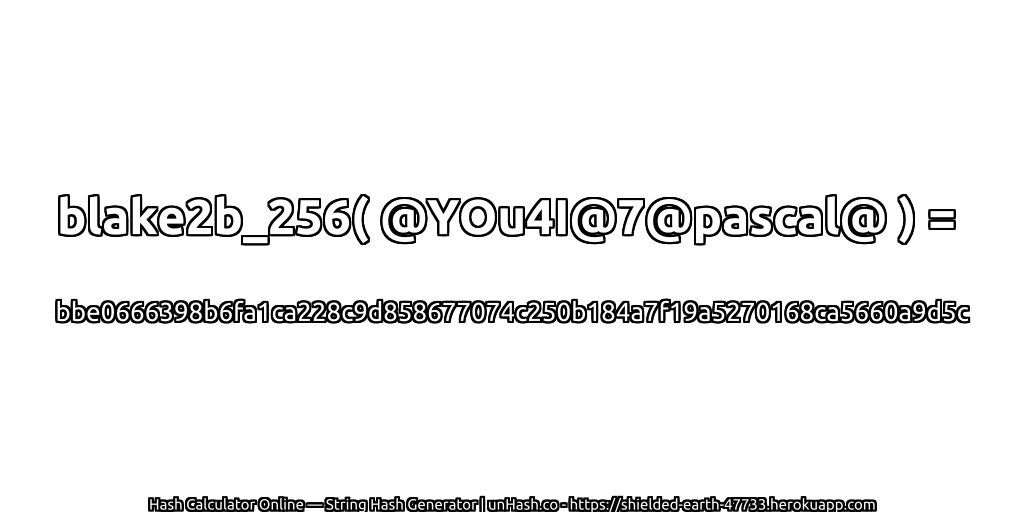 blake2b_256( @YOu4I@7@pascal@ ) = bbe0666398b6fa1ca228c9d858677074c250b184a7f19a5270168ca5660a9d5c | unHash.co