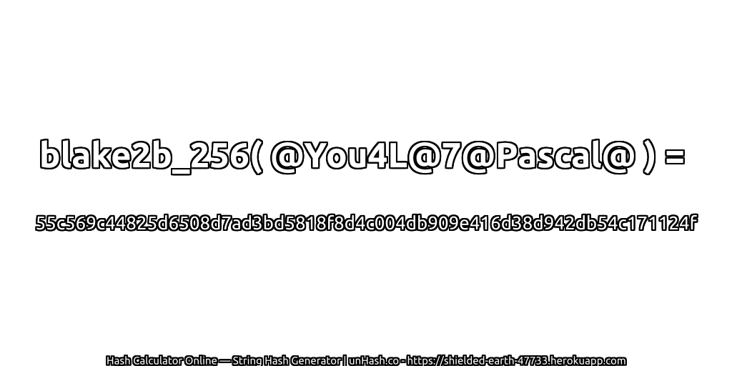 blake2b_256( @You4L@7@Pascal@ ) = 55c569c44825d6508d7ad3bd5818f8d4c004db909e416d38d942db54c171124f | unHash.co