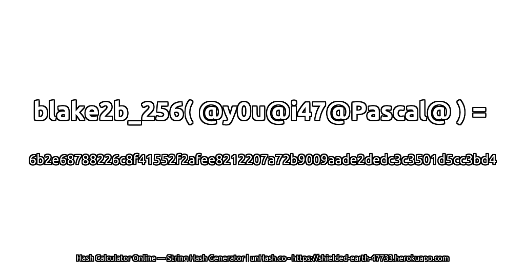 blake2b_256( @y0u@i47@Pascal@ ) = 6b2e68788226c8f41552f2afee8212207a72b9009aade2dedc3c3501d5cc3bd4 | unHash.co