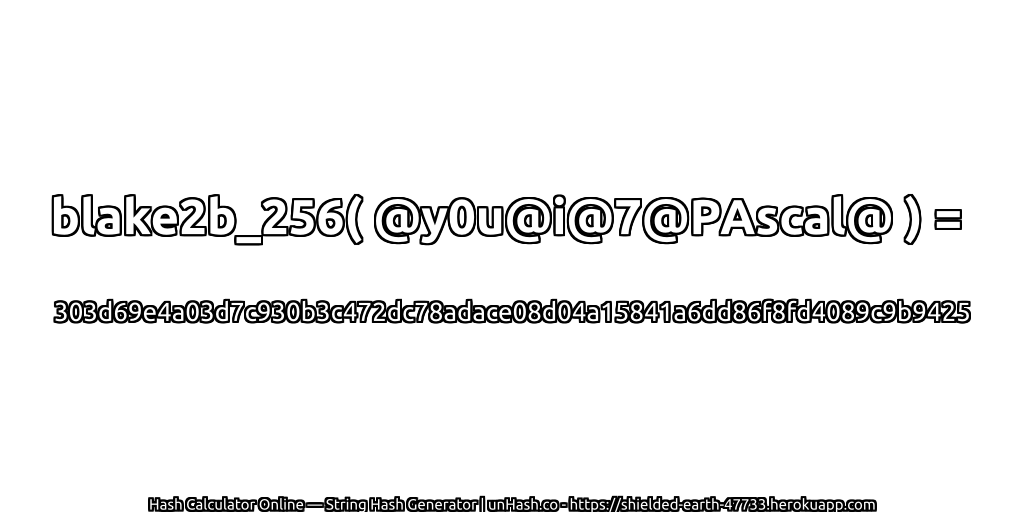 blake2b_256( @y0u@i@7@PAscal@ ) = 303d69e4a03d7c930b3c472dc78adace08d04a15841a6dd86f8fd4089c9b9425 | unHash.co