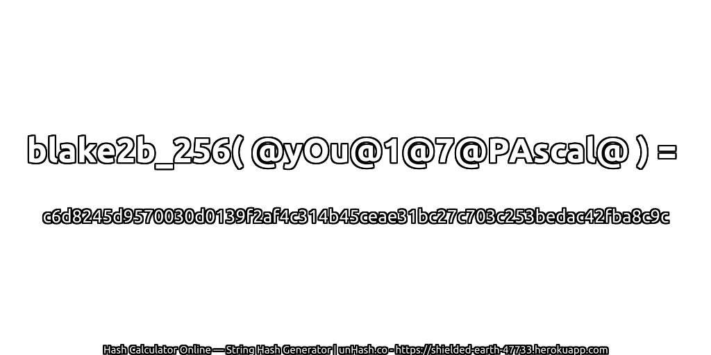 blake2b_256( @yOu@1@7@PAscal@ ) = c6d8245d9570030d0139f2af4c314b45ceae31bc27c703c253bedac42fba8c9c | unHash.co
