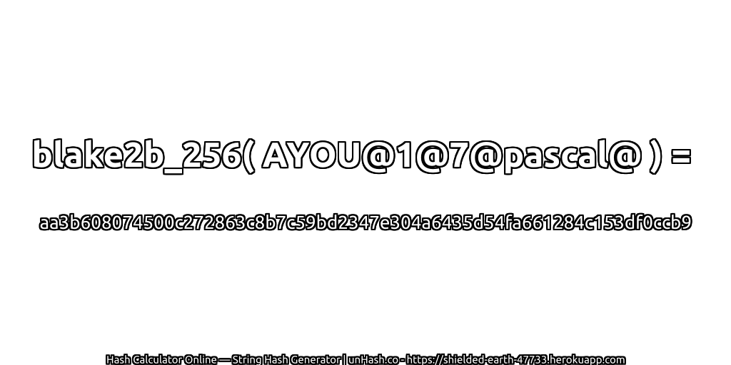 blake2b_256( AYOU@1@7@pascal@ ) = aa3b608074500c272863c8b7c59bd2347e304a6435d54fa661284c153df0ccb9 | unHash.co