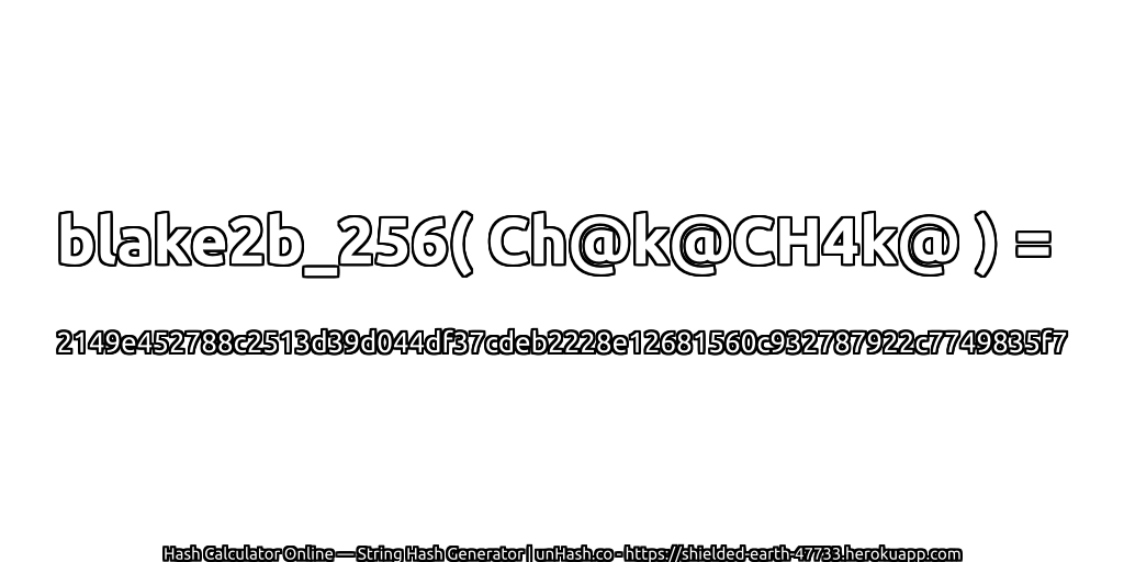 blake2b_256( Ch@k@CH4k@ ) = 2149e452788c2513d39d044df37cdeb2228e12681560c932787922c7749835f7 | unHash.co