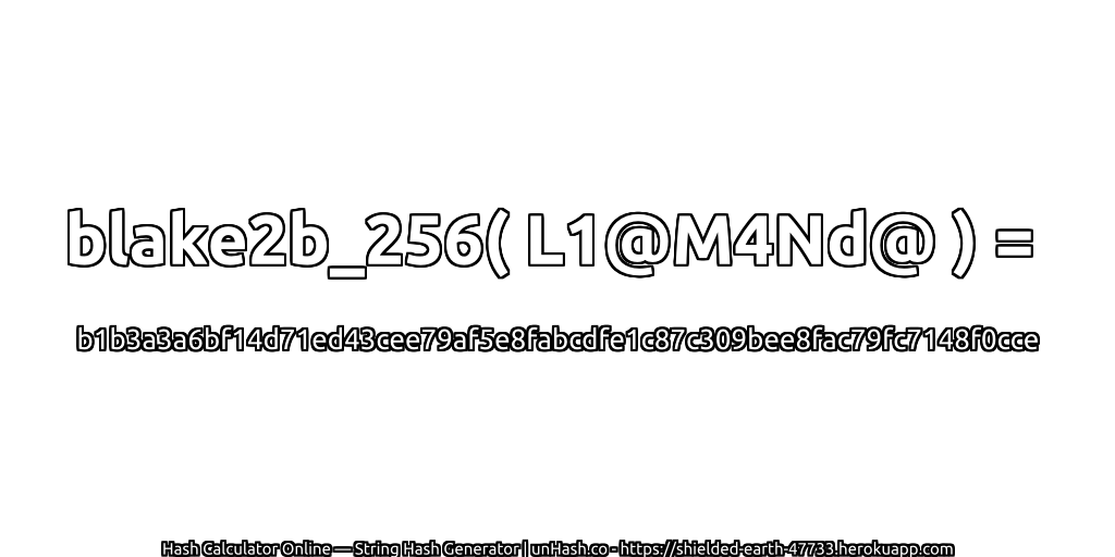 blake2b_256( L1@M4Nd@ ) = b1b3a3a6bf14d71ed43cee79af5e8fabcdfe1c87c309bee8fac79fc7148f0cce | unHash.co