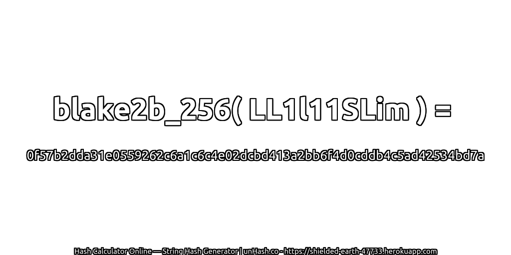blake2b_256( LL1l11SLim ) = 0f57b2dda31e0559262c6a1c6c4e02dcbd413a2bb6f4d0cddb4c5ad42534bd7a | unHash.co