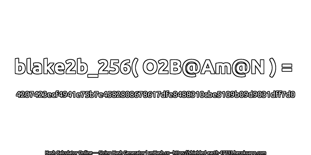blake2b_256( O2B@Am@N ) = 4207423ecf4941e75b7e4582808678617dfe8488310cbe5109b09d9031dff7d0 | unHash.co
