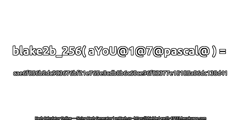 blake2b_256( aYoU@1@7@pascal@ ) = cae6f856b2dc983676bf21e765e8cdb8b6c60ce96f83377e18185a06dc138d41 | unHash.co