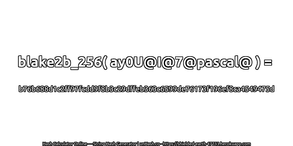 blake2b_256( ay0U@I@7@pascal@ ) = b76b688d1c2ff97fcdd9f8b3c29dffeb363c6599de76173f196ef8ca4549475d | unHash.co