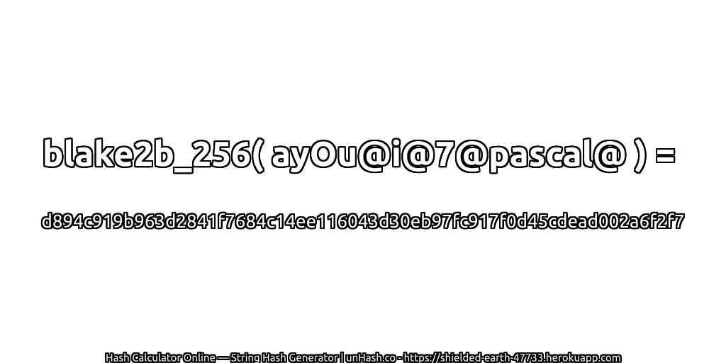 blake2b_256( ayOu@i@7@pascal@ ) = d894c919b963d2841f7684c14ee116043d30eb97fc917f0d45cdead002a6f2f7 | unHash.co