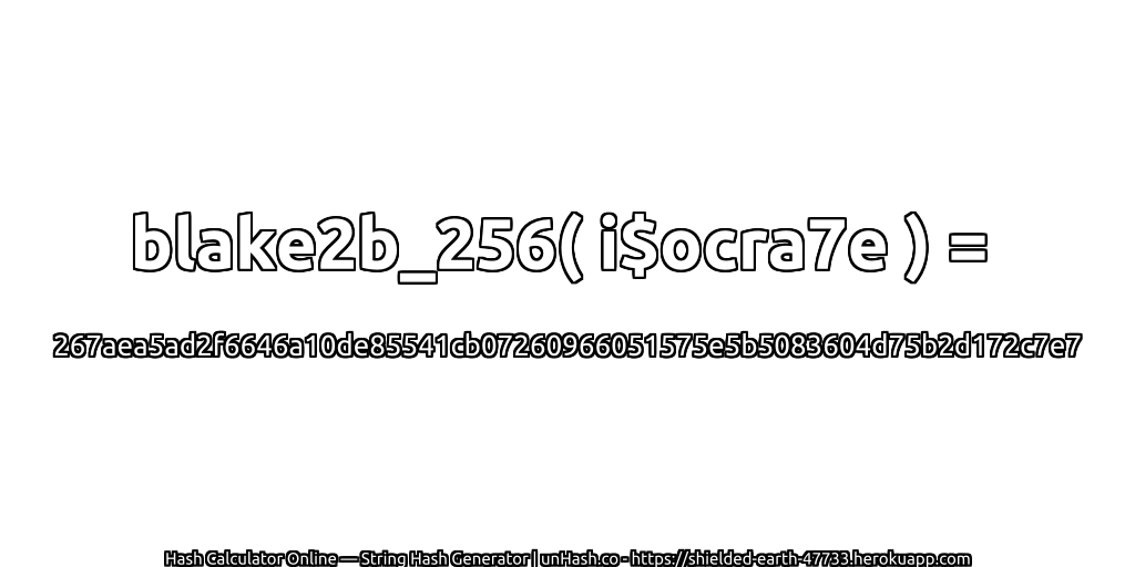 blake2b_256( i$ocra7e ) = 267aea5ad2f6646a10de85541cb07260966051575e5b5083604d75b2d172c7e7 | unHash.co