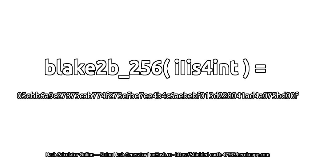 blake2b_256( iIis4int ) = 05ebb6a9c27873cab774f273efbe7ee4b4c6aebebf013d228041ad4a075bd00f | unHash.co
