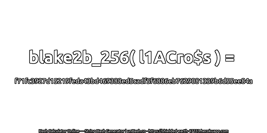 blake2b_256( l1ACro$s ) = f71fc3927d15219feda43bd469388ed5cadf5f6886eb7629081339b6d55ee84a | unHash.co