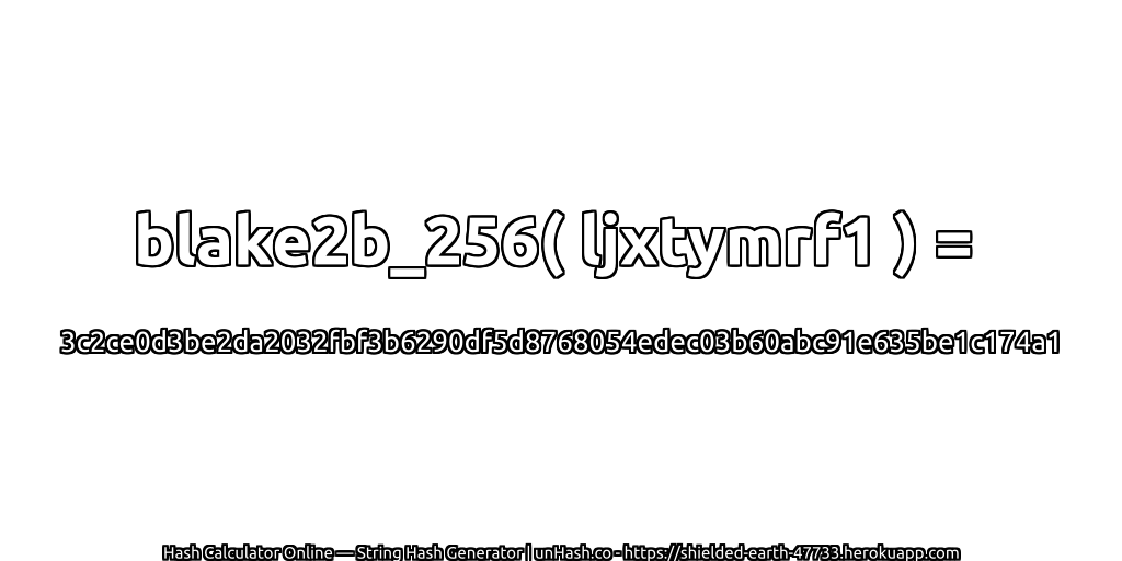 blake2b_256( ljxtymrf1 ) = 3c2ce0d3be2da2032fbf3b6290df5d8768054edec03b60abc91e635be1c174a1 | unHash.co