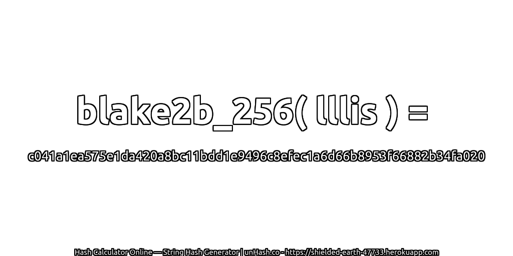 blake2b_256( lllis ) = c041a1ea575e1da420a8bc11bdd1e9496c8efec1a6d66b8953f66882b34fa020 | unHash.co