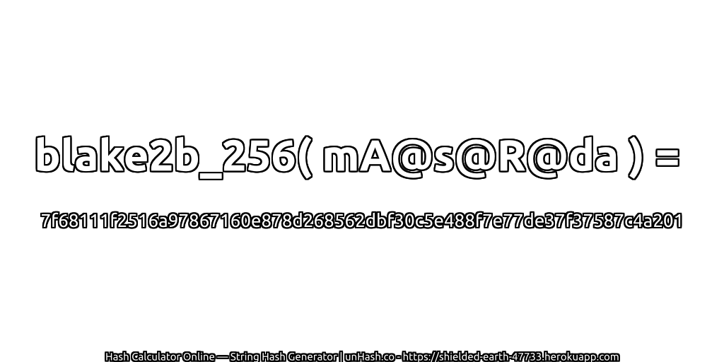 blake2b_256( mA@s@R@da ) = 7f68111f2516a97867160e878d268562dbf30c5e488f7e77de37f37587c4a201 | unHash.co