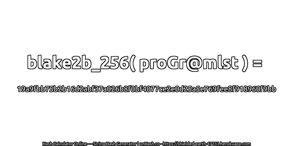 blake2b_256( proGr@mlst ) = 19a9fbb75b2b16d2abf37a026b8f0bf4077ce2e0d25a5e769fee8f918960f9bb | unHash.co