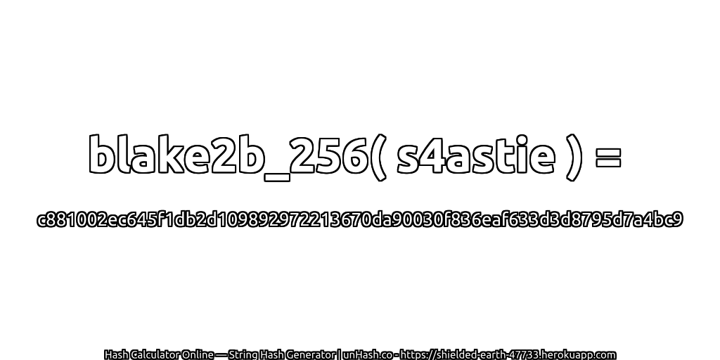 blake2b_256( s4astie ) = c881002ec645f1db2d109892972213670da90030f836eaf633d3d8795d7a4bc9 | unHash.co