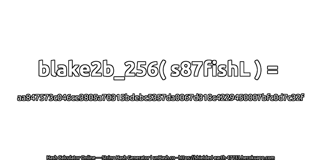 blake2b_256( s87fishL ) = aa847573c046ce3805a70315bdebc5357da0067d318c4229450007bfc0d7c32f | unHash.co