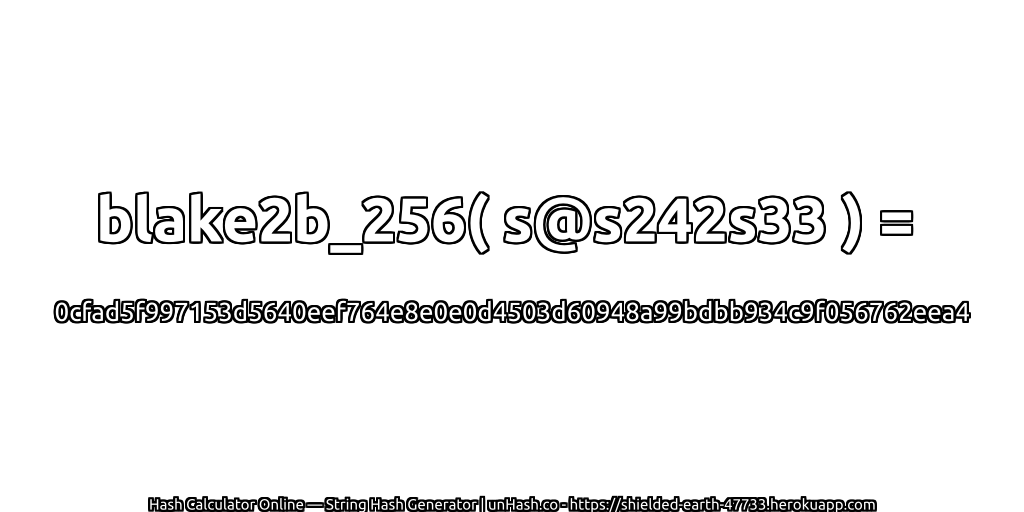 blake2b_256( s@s242s33 ) = 0cfad5f997153d5640eef764e8e0e0d4503d60948a99bdbb934c9f056762eea4 | unHash.co
