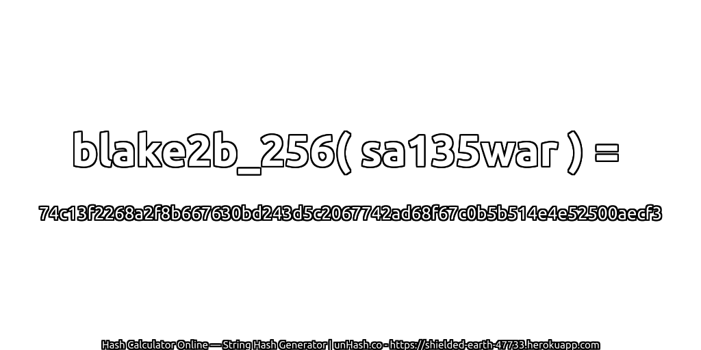 blake2b_256( sa135war ) = 74c13f2268a2f8b667630bd243d5c2067742ad68f67c0b5b514e4e52500aecf3 | unHash.co