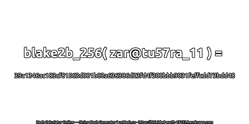 blake2b_256( zar@tu57ra_11 ) = 39a1346ac183cf81563d001b02a636306d23fd4f300bbb9031feffcdd73bdd48 | unHash.co