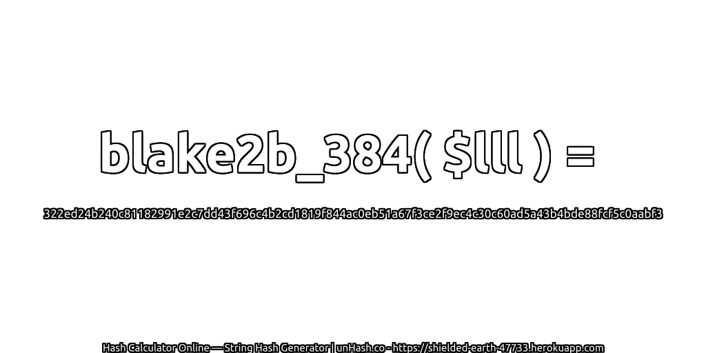 blake2b_384( $lll ) = 322ed24b240c81182991e2c7dd43f696c4b2cd1819f844ac0eb51a67f3ce2f9ec4c30c60ad5a43b4bde88fcf5c0aabf3 | unHash.co