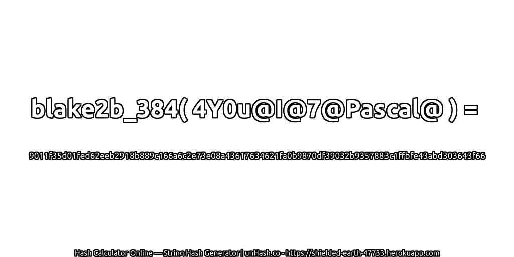 blake2b_384( 4Y0u@I@7@Pascal@ ) = 9011f35d01fed62eeb2918b889c166a6c2e73e08a43617634621fa0b9870df39032b9357883c1ffbfe43abd303643f66 | unHash.co