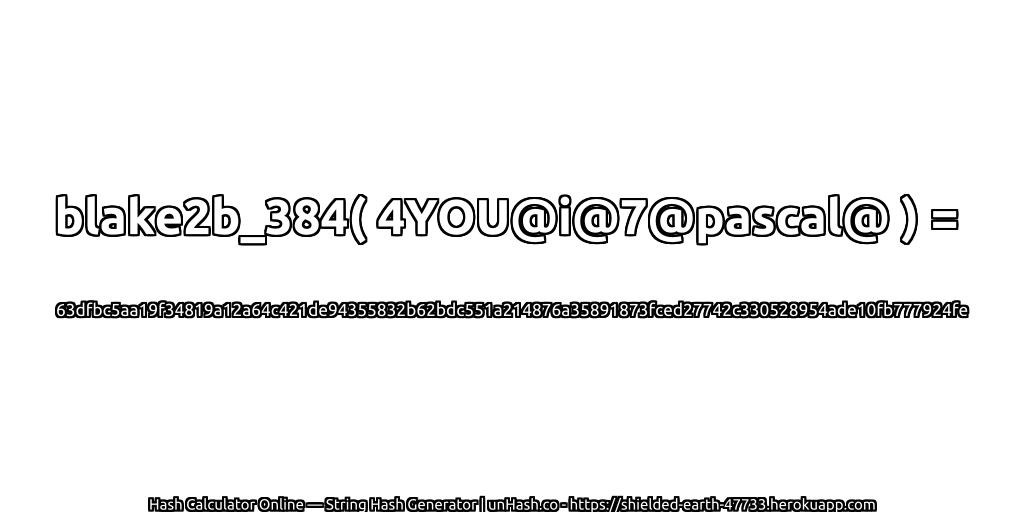 blake2b_384( 4YOU@i@7@pascal@ ) = 63dfbc5aa19f34819a12a64c421de94355832b62bdc551a214876a35891873fced27742c330528954ade10fb777924fe | unHash.co